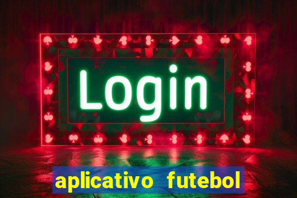 aplicativo futebol da hora 4.5